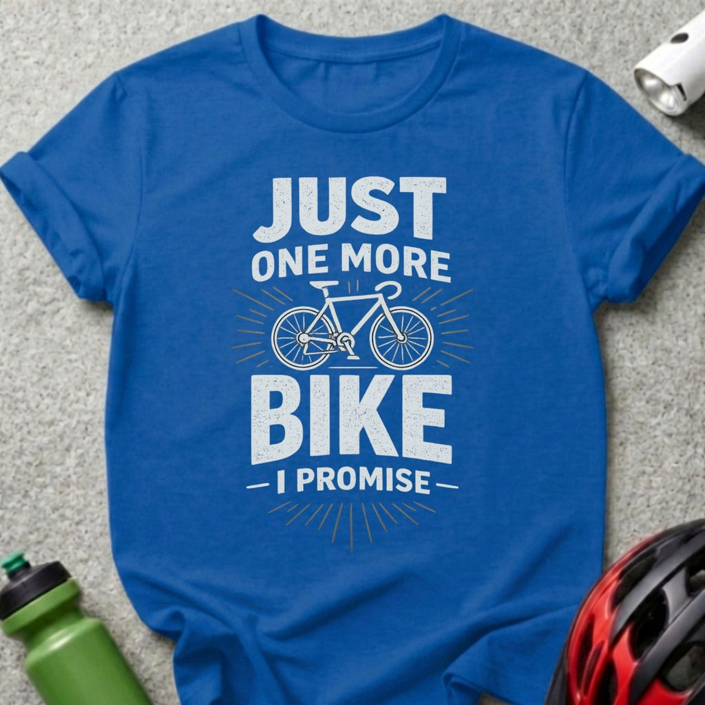 Just One More Bike I Promise T-Shirt for Cycling Lovers