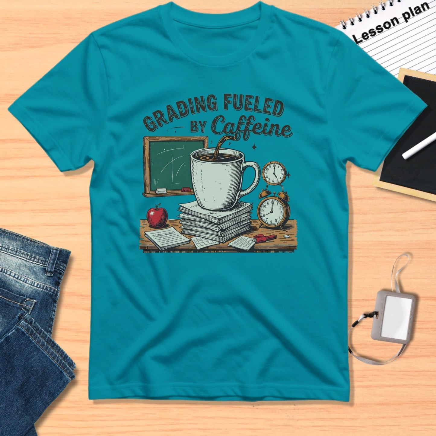 Grading Fueled by Caffeine Teacher T-Shirt