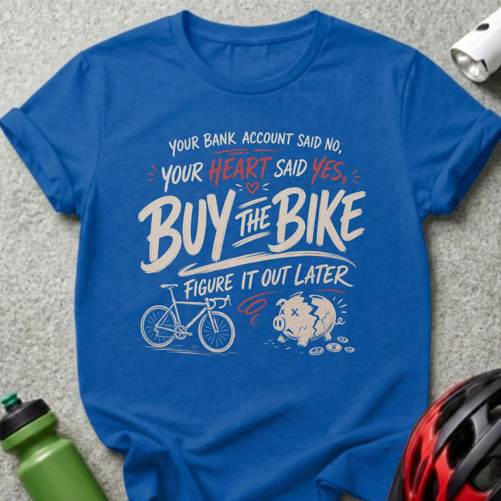 Blue t-shirt with "Buy the Bike" graphic and text about finances.