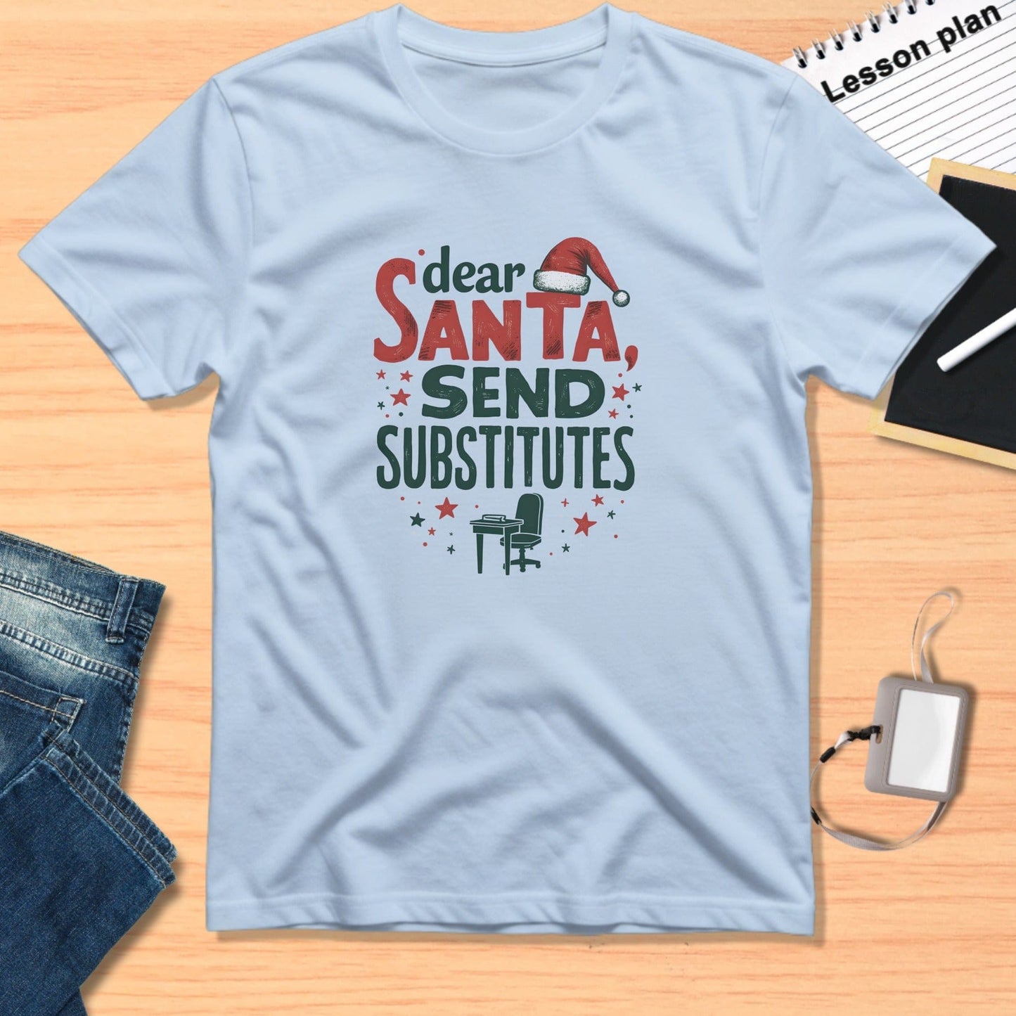 Dear Santa Send Substitutes Holiday Shirt