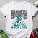 Traffic Is For Cars Cyclist Bicycle T-shirt