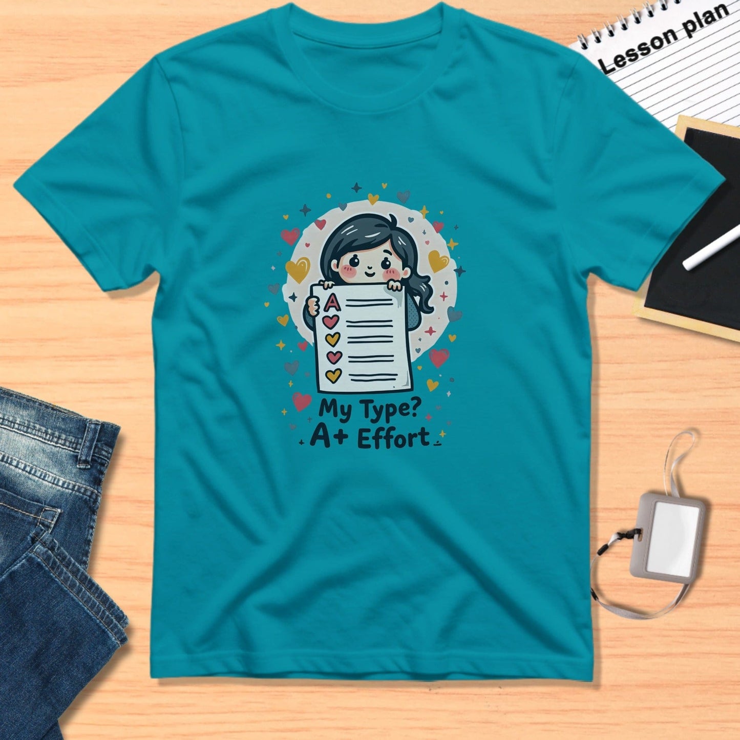 Cute Shirt with My Type A Plus Effort Graphic Design