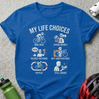 Blue t-shirt with "My Life Choices" text and four cycling-themed decisions.