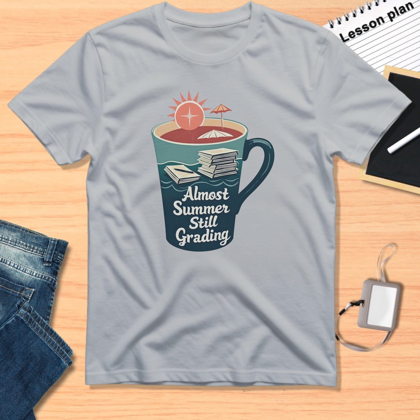Almost Summer Still Grading Teacher Shirt