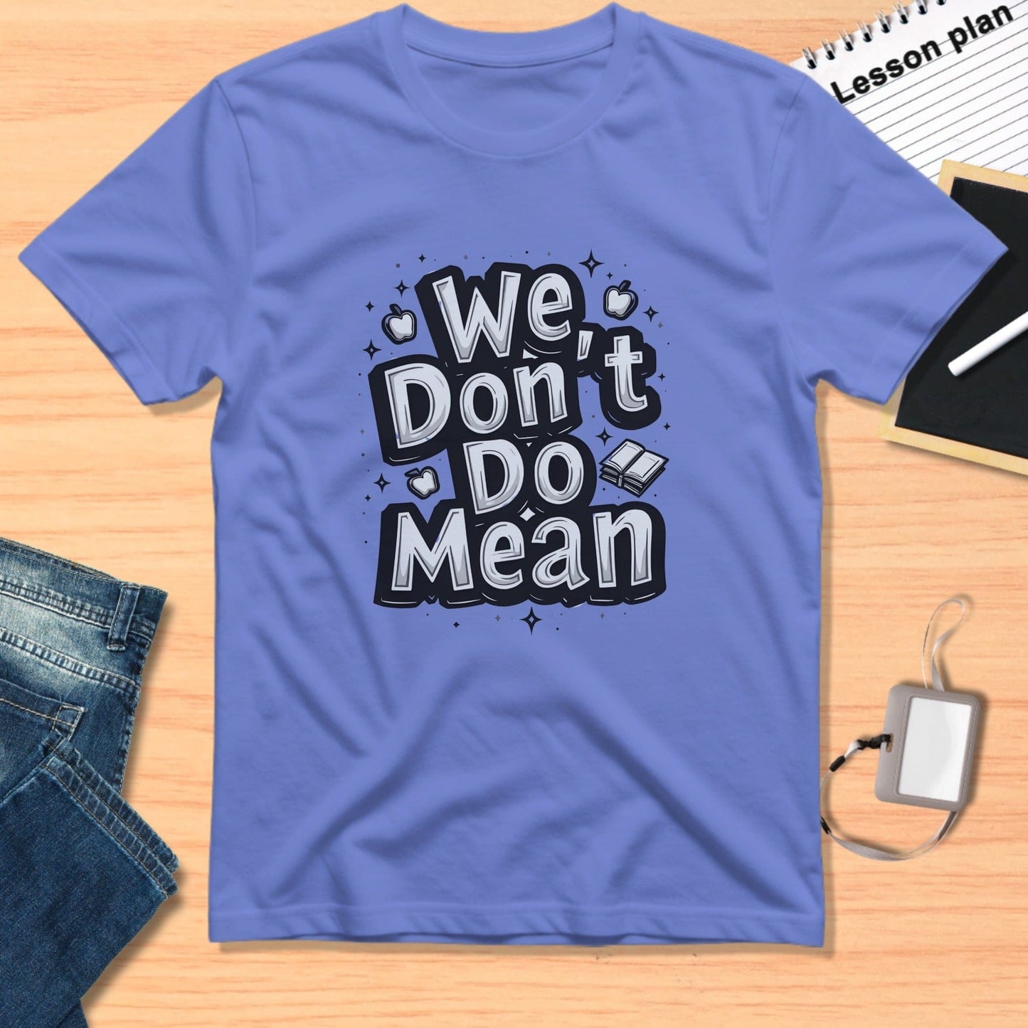 We Don't Do Mean Graphic Statement Blue T-shirt
