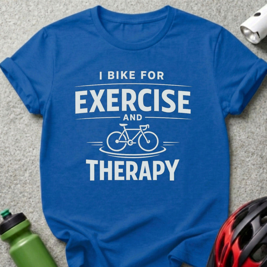 I Bike For Exercise And Therapy Graphic T-Shirt