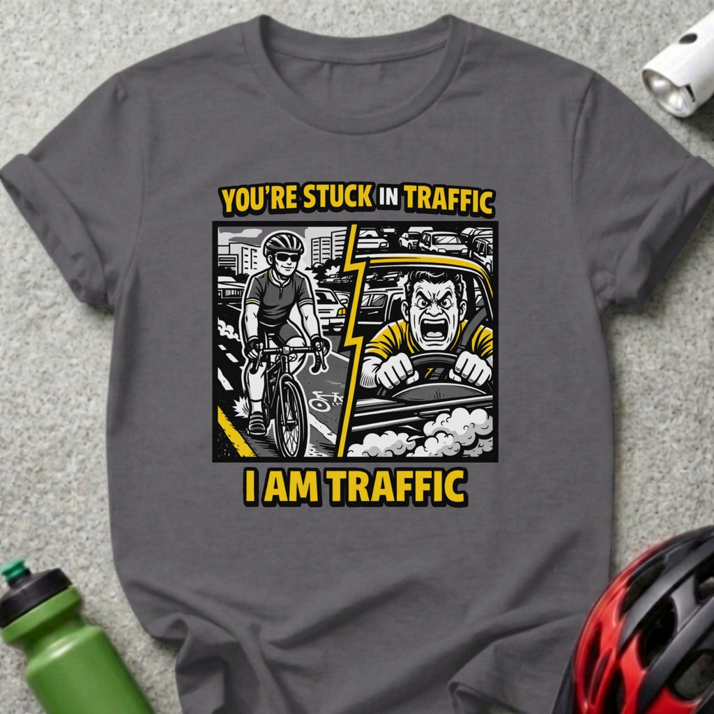 T-shirt with cyclist and frustrated driver graphic, text "YOU'RE STUCK IN TRAFFIC I AM TRAFFIC".