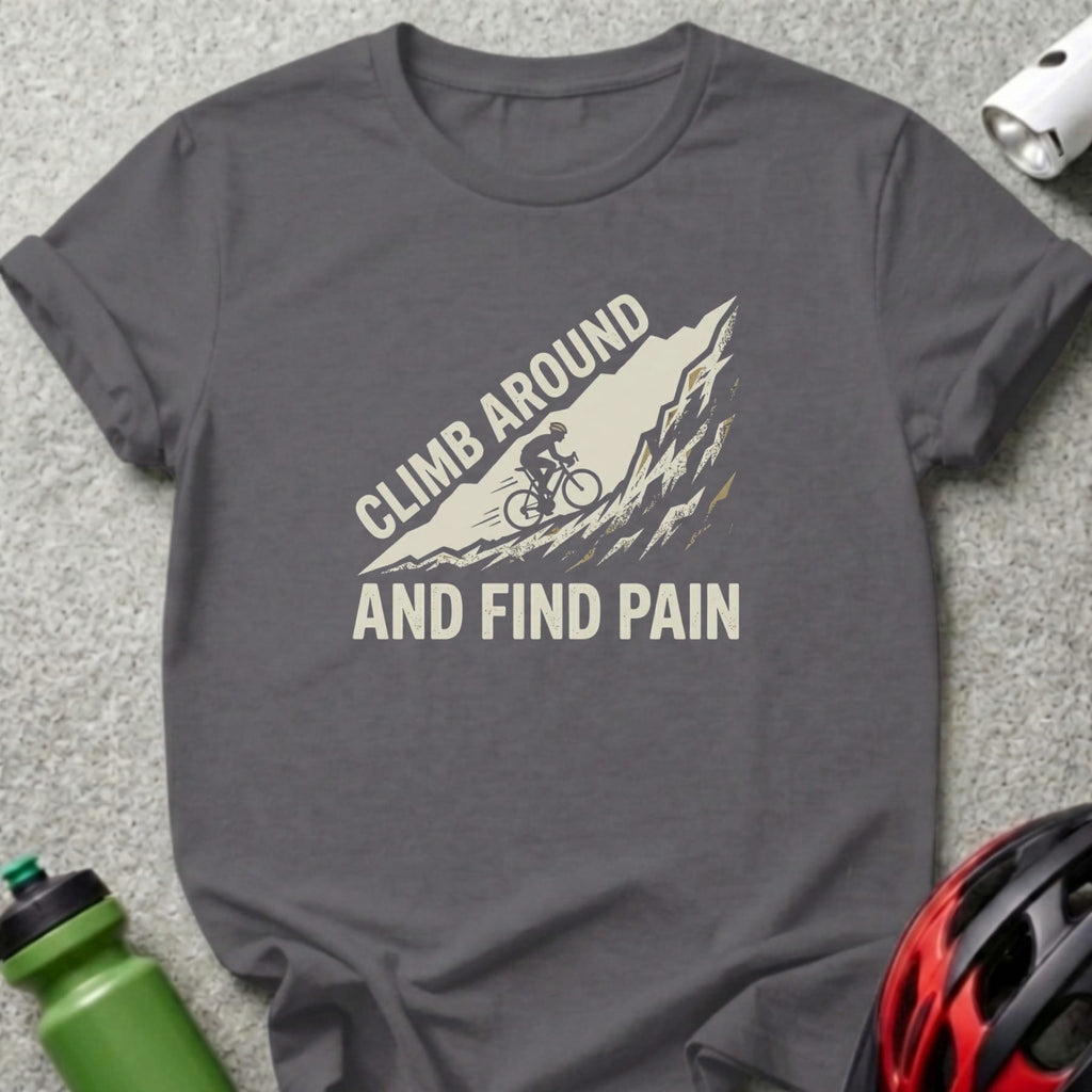 T-shirt with "Climb Around and Find Pain" text and cyclist on a mountain.
