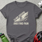 T-shirt with "Climb Around and Find Pain" text and cyclist on a mountain.